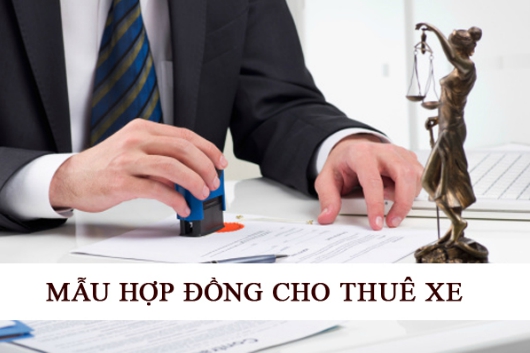 Mẫu Hợp Đồng Cho Thuê Xe Mới Nhất hiện nay