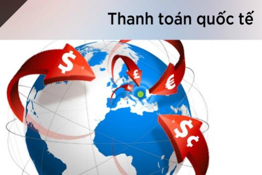 6 Phương Thức Thanh Toán Quốc Tế Hiện Nay Tại Việt nam