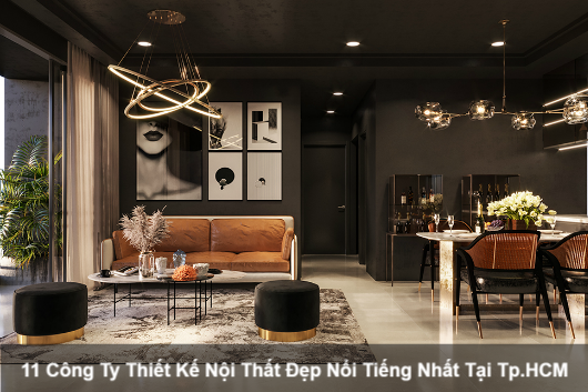 11 Công Ty Thiết Kế Nội Thất Đẹp Nổi Tiếng Nhất Tại Tp.HCM