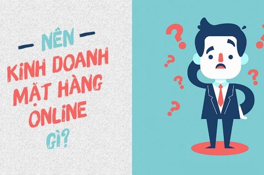 22 Mặt Hàng Kinh Doanh Online Bán Chạy Nhất Hiện Nay