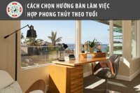 huong-dat-ban-lam-viec-theo-tuoi-hop-phong-thuy