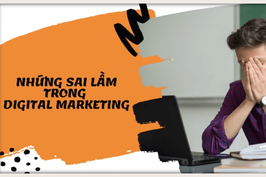 Digital Marketing Và Những Sai Lầm Cần Tránh Khi Triển Khai