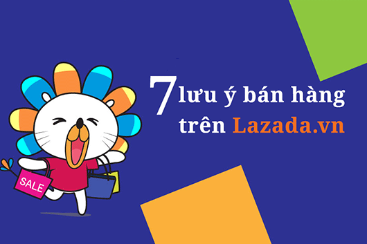 Những lưu ý cần biết khi bán hàng trên lazada