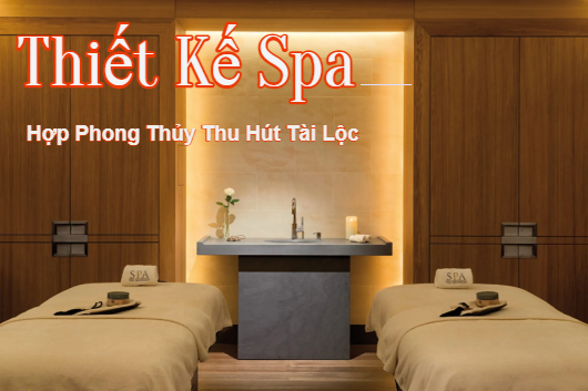 Cách Bày Trí Và Áp Dụng Phong Thủy Trong Kinh Doanh Spa