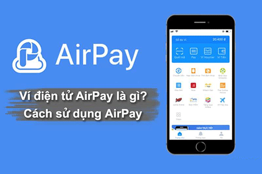 Ví Airpay là gì? Và cách sử dụng ví điện tử Airpay