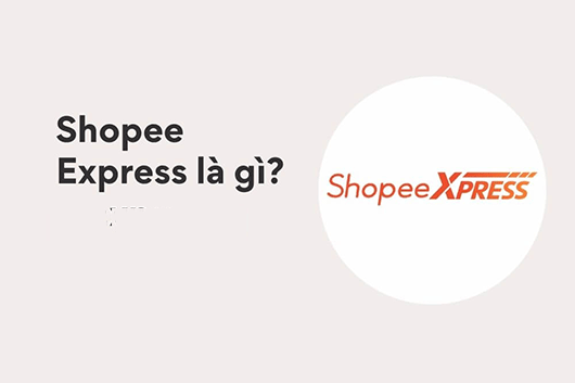 Shopee Express là gì? Và những điều cần biết về Shopee Express