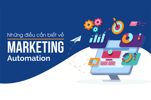 Marketing Automation là gì? Và những điều cần biết về Automation Marketing