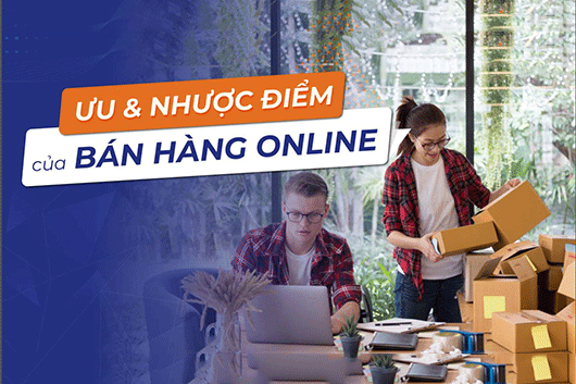 MXH Ưu Nhược Điểm Phải Biết Trước Khi Bán Hàng (Sell) Trên Mạng Xã Hội