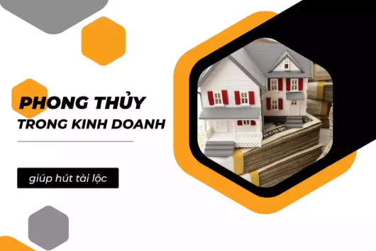 Những Yếu Tố Phong Thủy Trong Kinh Doanh Giúp Thu Hút Nhiều Tài Lộc