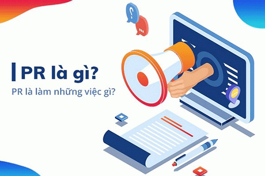 PR là gì? Và PR quan trọng như thế nào đối với doanh nghiệp