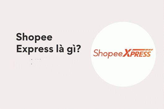 Shopee Express là gì? Và những điều cần biết về Shopee Express