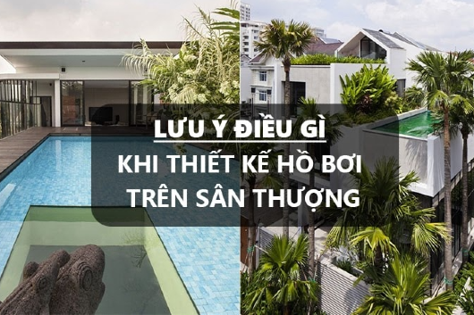 Những Lưu Ý Khi Thiết Kế Thi Công Hồ Bơi Trên Sân Thượng