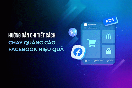 Cách chạy quảng cáo Facebook hiệu quả không phải ai cũng biết