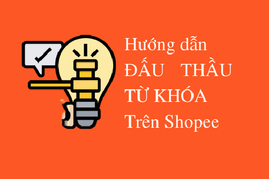 Cách đấu thầu từ khóa trên shopee và những điều cần lưu ý