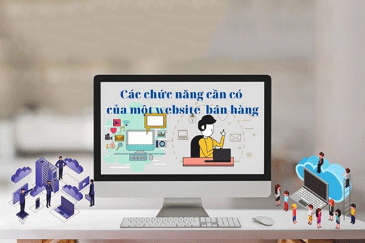 Những chức năng website bán hàng cần có hiện nay