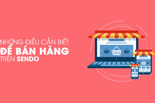 Bán hàng trên sendo là gì ? Những điều cần lưu ý