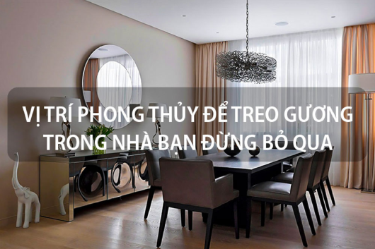 Những Vị Trí Đặt Gương Trong Nhà Đẹp Và Hợp Phong Thủy